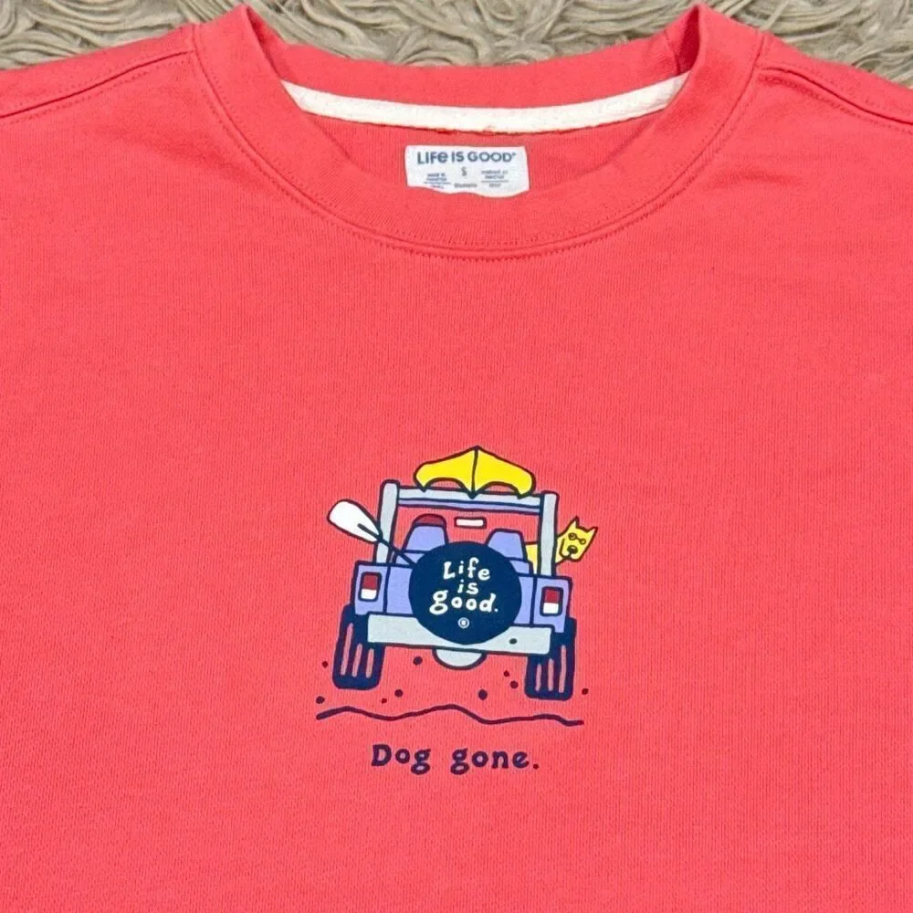 Life is good Dog Gone sweatshirt size small